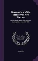 Revenue Law of the Territory of New Mexico