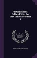 Poetical Works. Collated With the Best Editions Volume 1