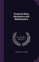 Practical Shop Mechanics and Mathematics