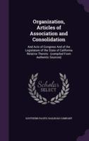 Organization, Articles of Association and Consolidation