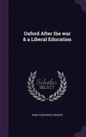 Oxford After the War & A Liberal Education