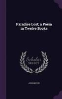 Paradise Lost; a Poem in Twelve Books