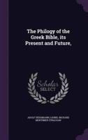 The Philogy of the Greek Bible, Its Present and Future,