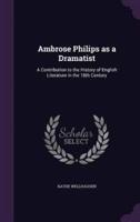 Ambrose Philips as a Dramatist