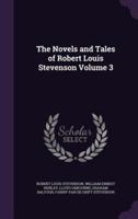 The Novels and Tales of Robert Louis Stevenson Volume 3