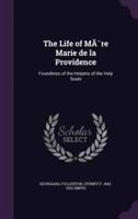 The Life of Mère Marie De La Providence