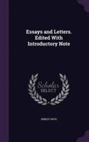 Essays and Letters. Edited With Introductory Note