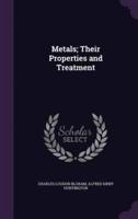 Metals; Their Properties and Treatment