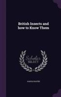 British Insects and How to Know Them