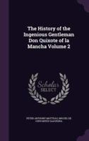 The History of the Ingenious Gentleman Don Quixote of La Mancha Volume 2
