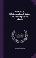 Critical & Bibliographical Notes on Early Spanish Music