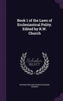 Book 1 of the Laws of Ecclesiastical Polity. Edited by R.W. Church