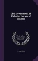 Civil Government of Idaho for the Use of Schools