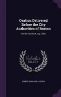 Oration Delivered Before the City Authorities of Boston