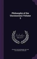 Philosophy of the Unconscious Volume 3