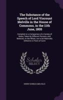 The Substance of the Speech of Lord Viscount Melville in the House of Commons, in the 11th June, 1805