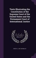 Texts Illustrating the Constitution of the Supreme Court of the United States and the Permament Court of International Justice