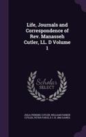 Life, Journals and Correspondence of Rev. Manasseh Cutler, LL. D Volume 1