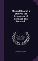 Medical Benefit, a Study of the Experience of Germany and Denmark