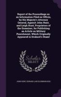 Report of the Proceedings on an Information Filed Ex Officio, by His Majesty's Attorney General, Against John Hunt, and Leigh Hunt, Proprietors of the Examiner, for Publishing an Article on Military Punishment, Which Originally Appeared in Drakard's Stamf