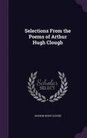 Selections From the Poems of Arthur Hugh Clough