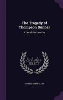 The Tragedy of Thompson Dunbar