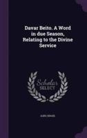 Davar Beito. A Word in Due Season, Relating to the Divine Service