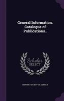 General Information. Catalogue of Publications..