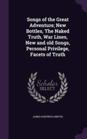 Songs of the Great Adventure; New Bottles, The Naked Truth, War Lines, New and Old Songs, Personal Privilege, Facets of Truth