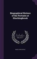 Biographical Notices of the Portraits at Hinchingbrook