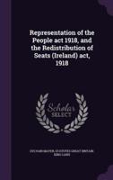 Representation of the People Act 1918, and the Redistribution of Seats (Ireland) Act, 1918