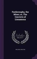 Fardorougha, the Miser; or, The Convicts of Lisnamona