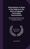 Observations on Some of the Dialects in the West of England, Particularly Somersetshire