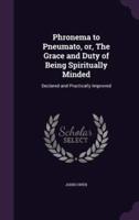 Phronema to Pneumato, or, The Grace and Duty of Being Spiritually Minded