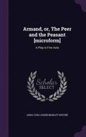 Armand, or, The Peer and the Peasant [Microform]