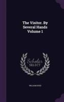 The Visitor. By Several Hands Volume 1