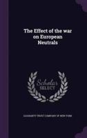 The Effect of the War on European Neutrals