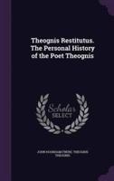 Theognis Restitutus. The Personal History of the Poet Theognis
