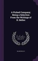 A Picked Company; Being a Selection From the Writings of H. Belloc