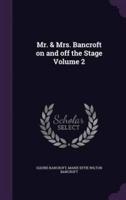 Mr. & Mrs. Bancroft on and Off the Stage Volume 2