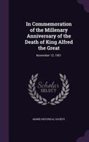 In Commemoration of the Millenary Anniversary of the Death of King Alfred the Great