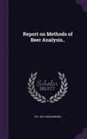 Report on Methods of Beer Analysis..