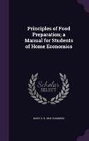 Principles of Food Preparation; a Manual for Students of Home Economics