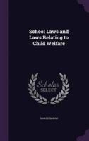 School Laws and Laws Relating to Child Welfare