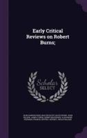 Early Critical Reviews on Robert Burns;