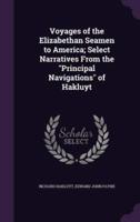 Voyages of the Elizabethan Seamen to America; Select Narratives From the Principal Navigations of Hakluyt