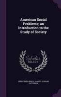 American Social Problems; an Introduction to the Study of Society