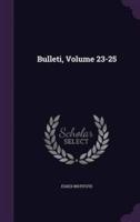 Bulleti, Volume 23-25