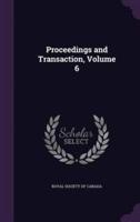 Proceedings and Transaction, Volume 6
