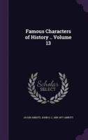 Famous Characters of History .. Volume 13